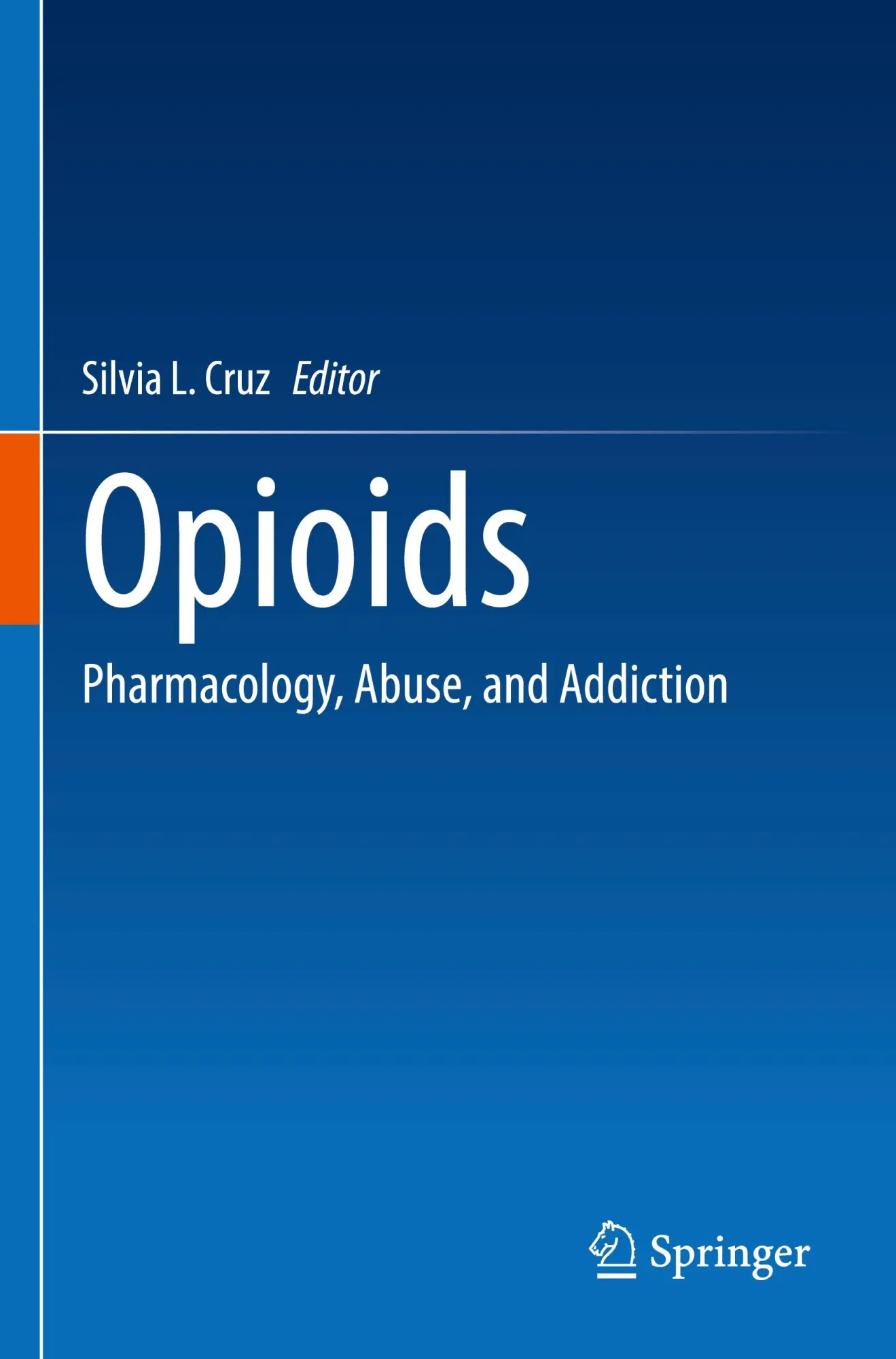 Cover: 9783031099380 | Opioids | Pharmacology, Abuse, and Addiction | Silvia L. Cruz | Buch