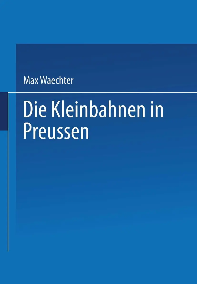 Cover: 9783662349380 | Die Kleinbahnen in Preussen | Max Waechter | Taschenbuch | vi