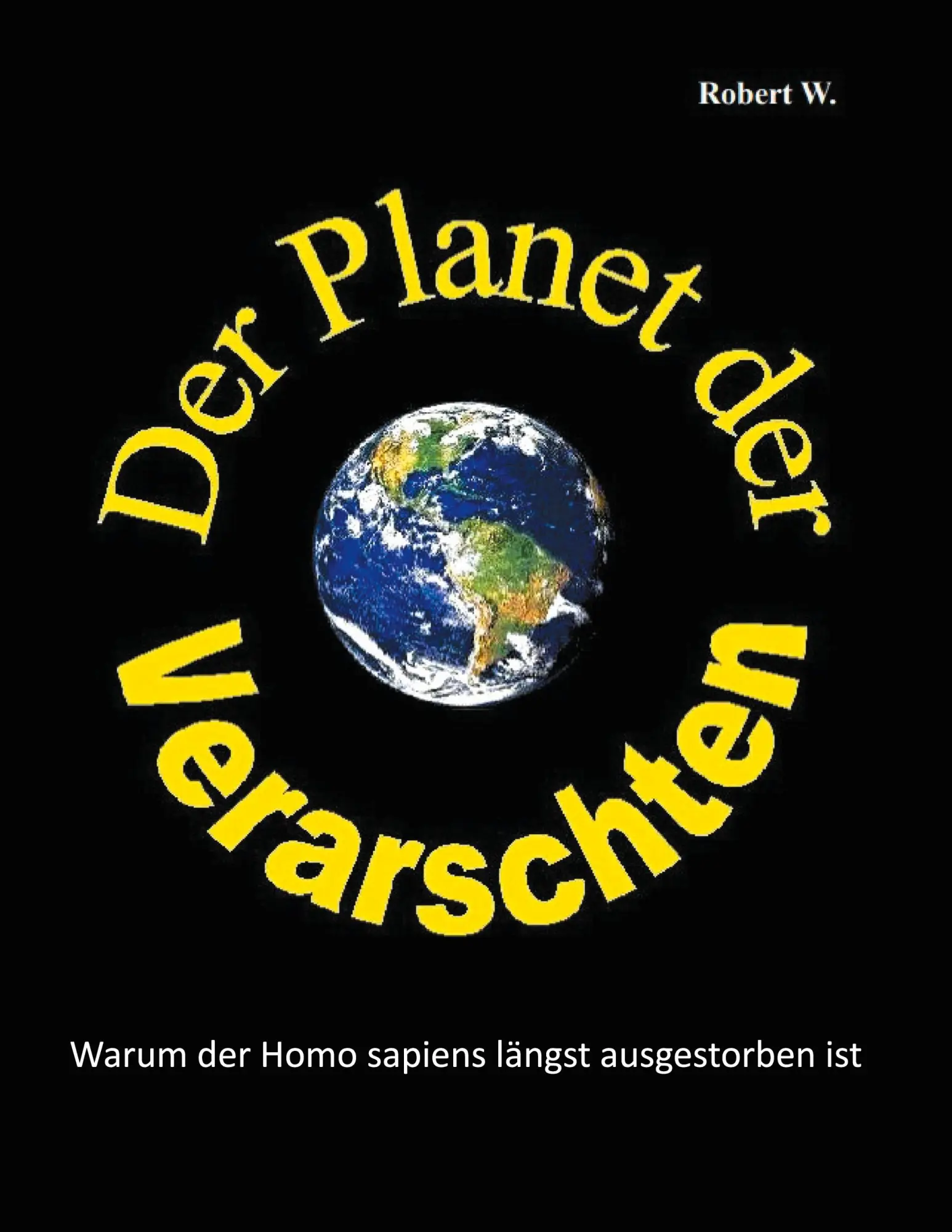 Cover: 9783751999380 | Der Planet der Verarschten | Robert W. | Taschenbuch | 332 S. | 2020