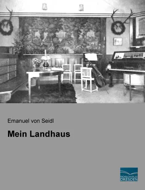 Cover: 9783956929380 | Mein Landhaus | Emanuel von Seidl | Taschenbuch | Paperback | 120 S.