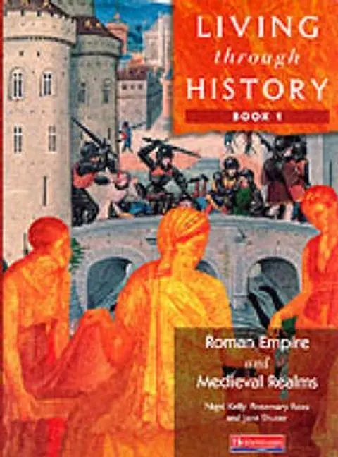 Cover: 9780435309480 | Living Through History: Core Book 1 | Nigel Kelly (u. a.) | Buch