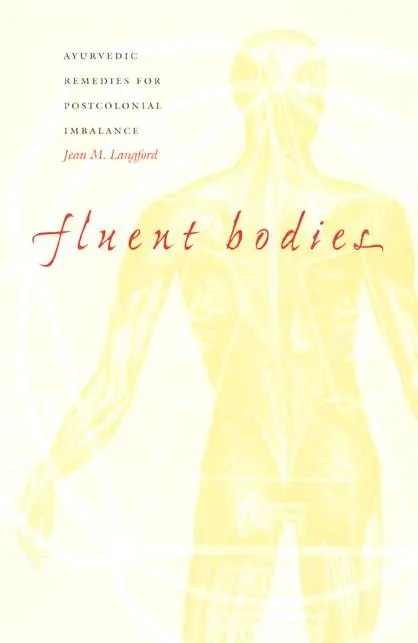 Cover: 9780822329480 | Fluent Bodies | Ayurvedic Remedies for Postcolonial Imbalance | Buch
