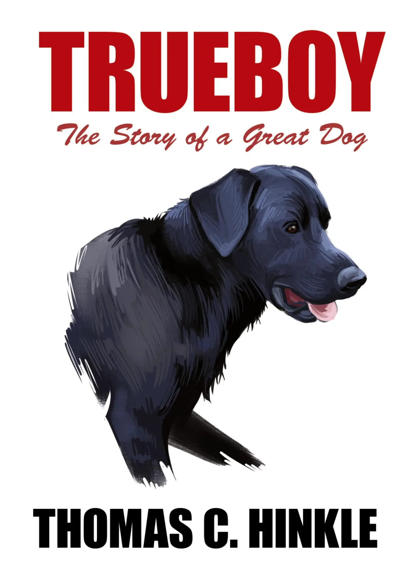 Cover: 9781434459480 | Trueboy | The Story of a Great Dog | Thomas C. Hinkle | Taschenbuch