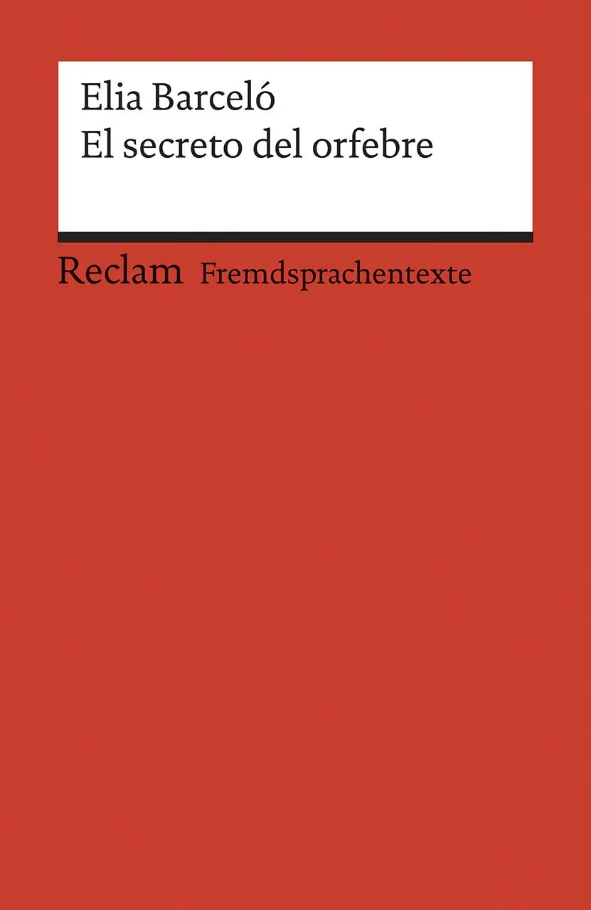 Cover: 9783150199480 | El secreto del orfebre | Elia Barceló | Taschenbuch | 138 S. | Deutsch