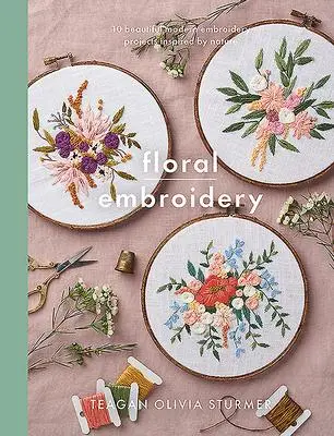 Cover: 9781526759580 | Floral Embroidery: Create 10 Beautiful Modern Embroidery Projects...