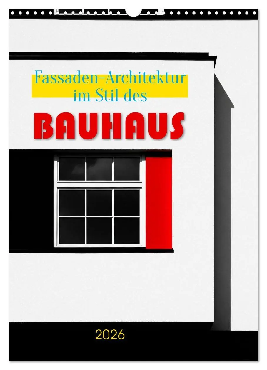 Cover: 9783516659580 | Fassaden-Architektur im Stil des BAUHAUS (Wandkalender 2026 DIN A3...