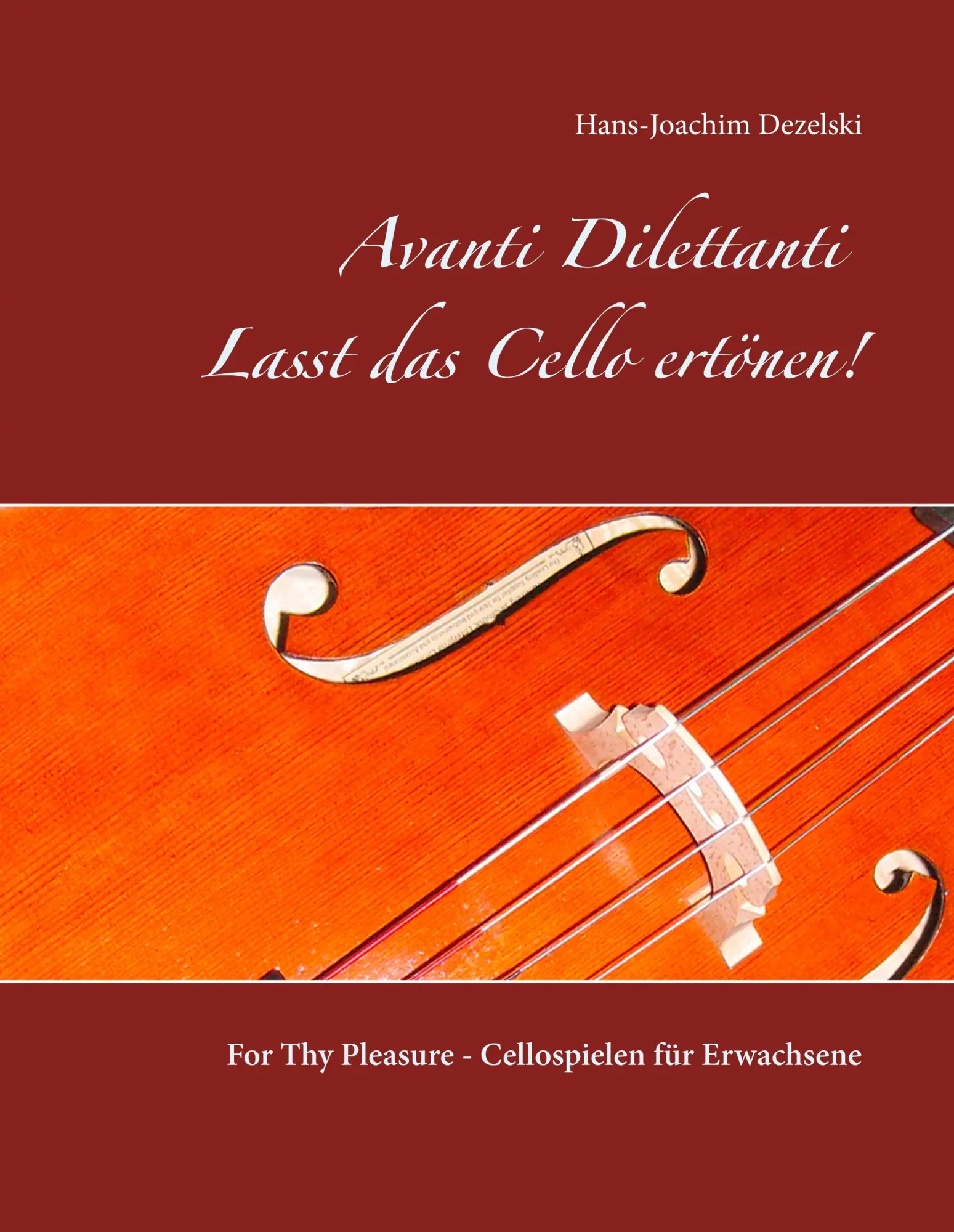 Cover: 9783744809580 | Avanti Dilettanti- Lasst das Cello ertönen! | Hans-Joachim Dezelski