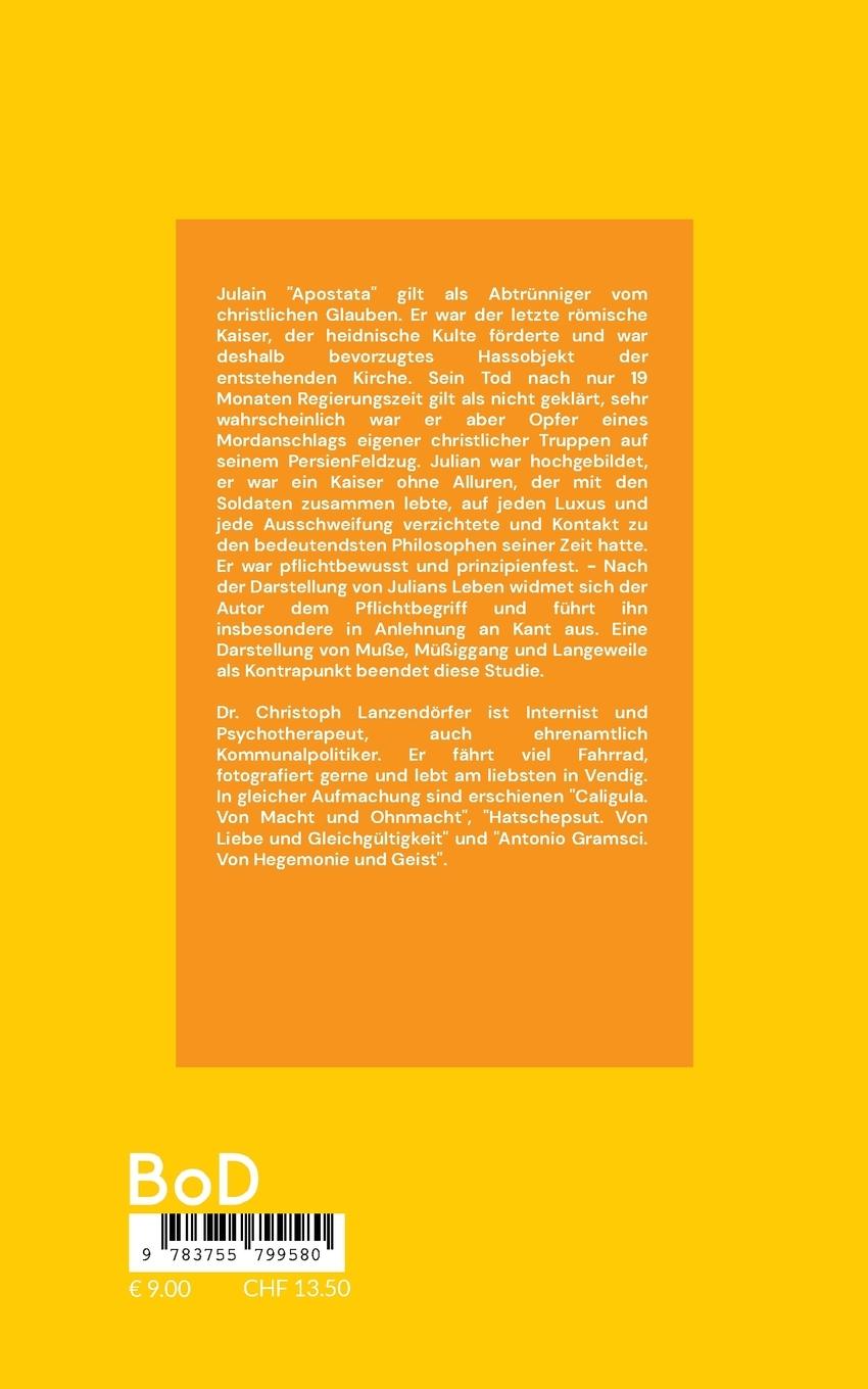 Rückseite: 9783755799580 | Julian 'Apostata' | Von Pflicht und Müßiggang. Essay | Lanzendörfer