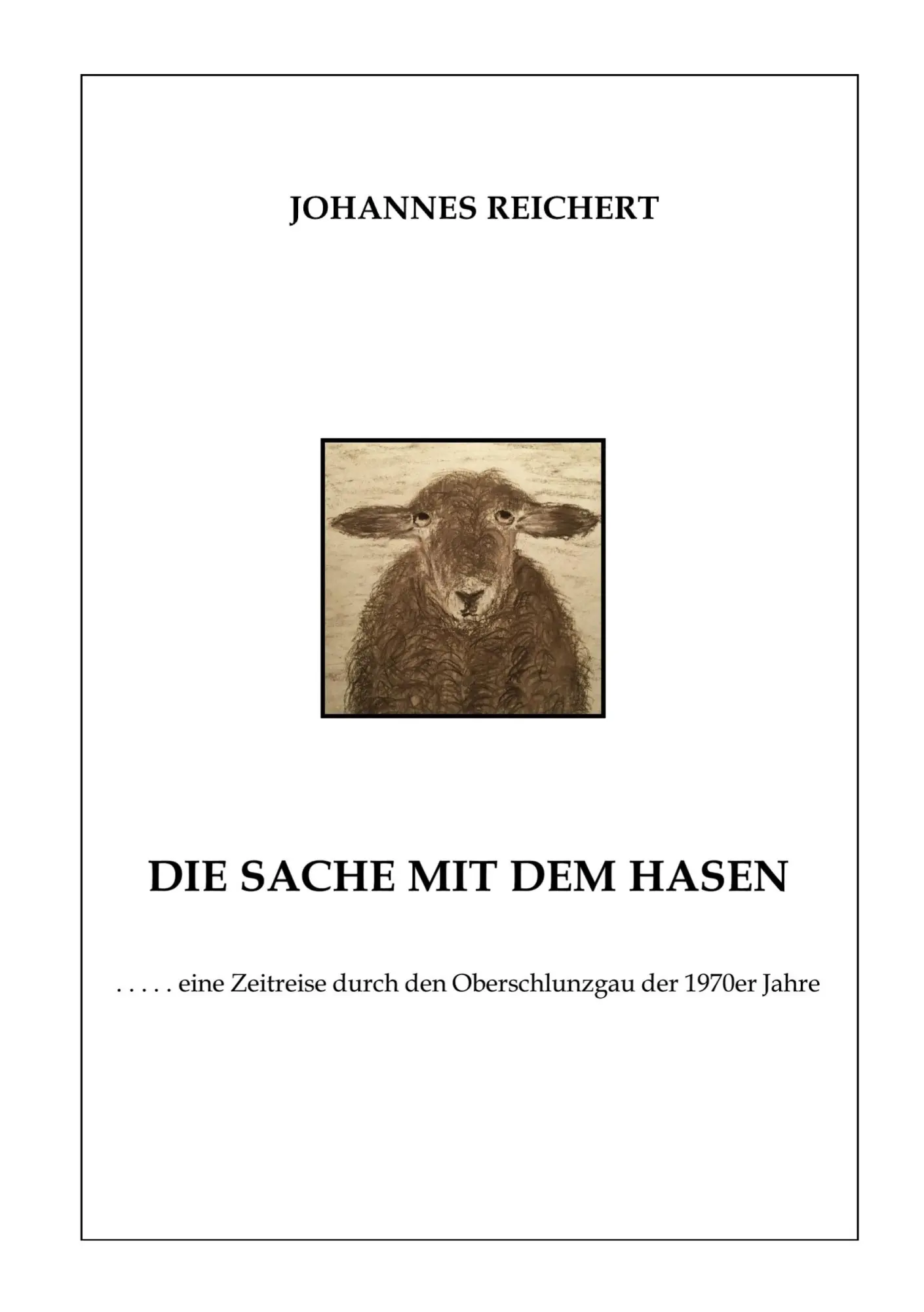 Cover: 9783756859580 | Die Sache mit dem Hasen | Johannes Reichert | Taschenbuch | Paperback