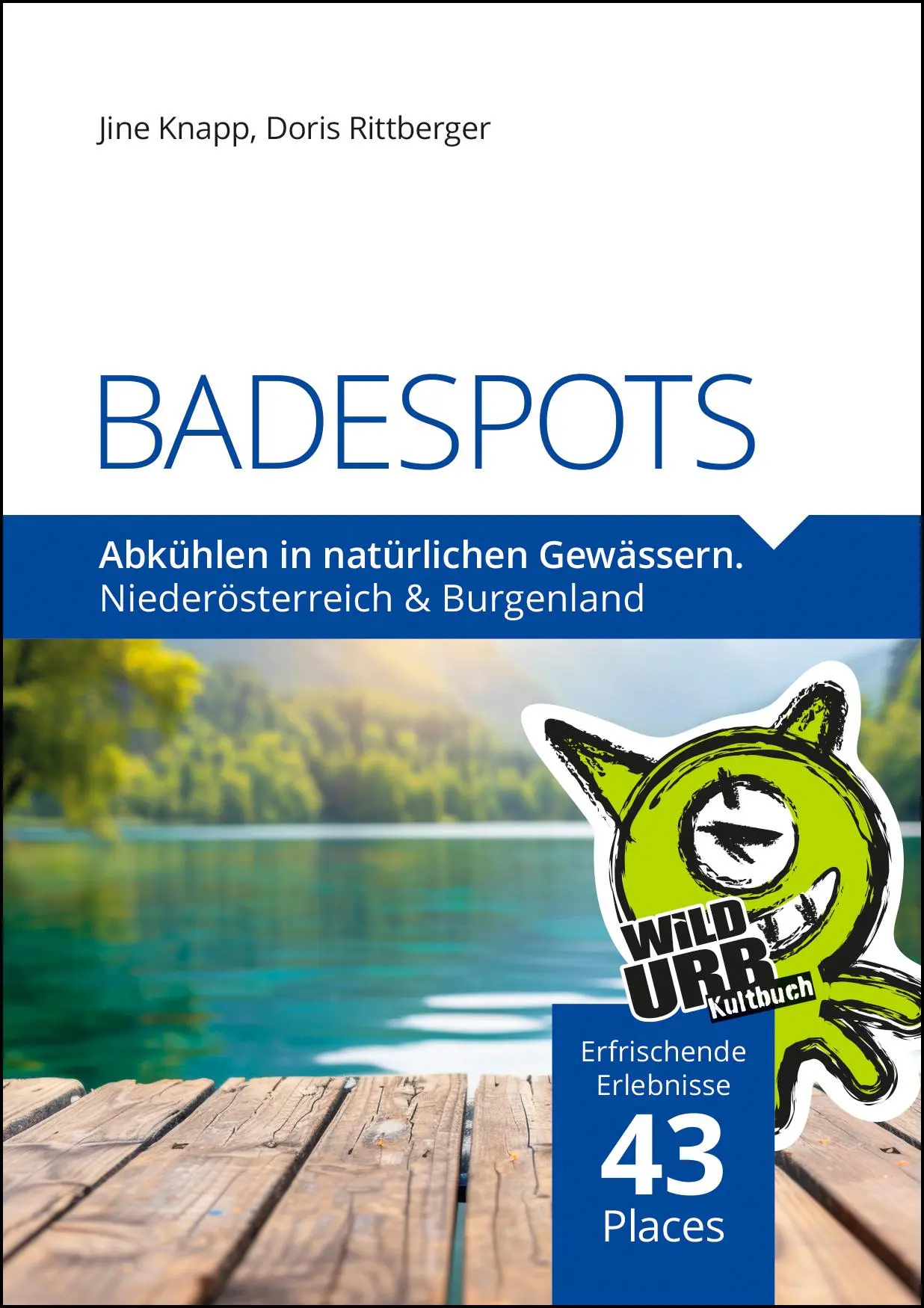 Cover: 9783902999580 | BADESPOTS. An natürlichen Gewässern | Niederösterreich &amp; Burgenland