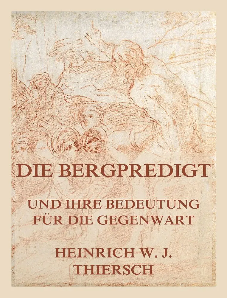 Cover: 9783988689580 | Die Bergpredigt und ihre Bedeutung für die Gegenwart | Thiersch | Buch