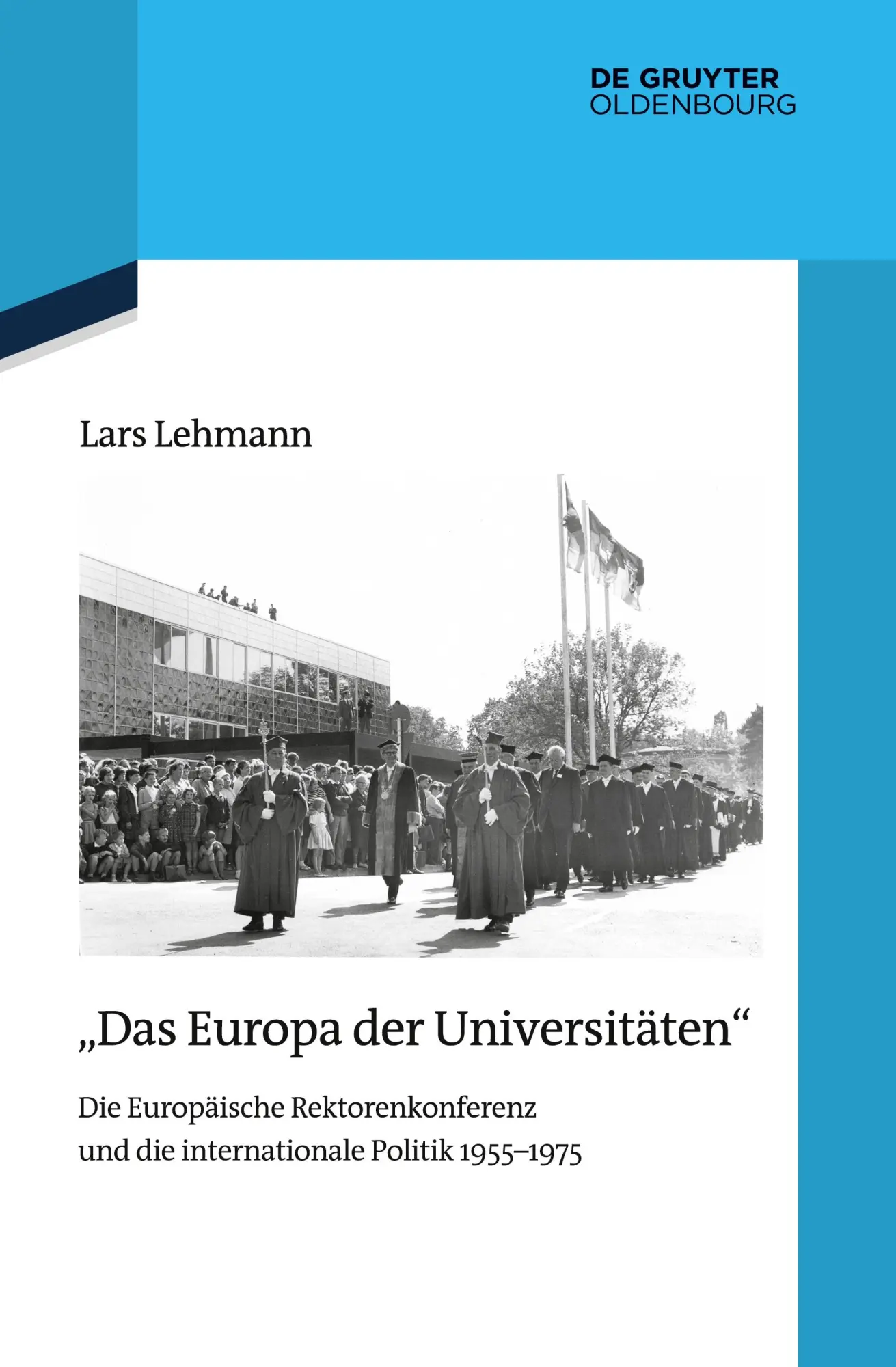 Cover: 9783110719680 | "Das Europa der Universitäten" | Lars Lehmann | Buch | VII | Deutsch