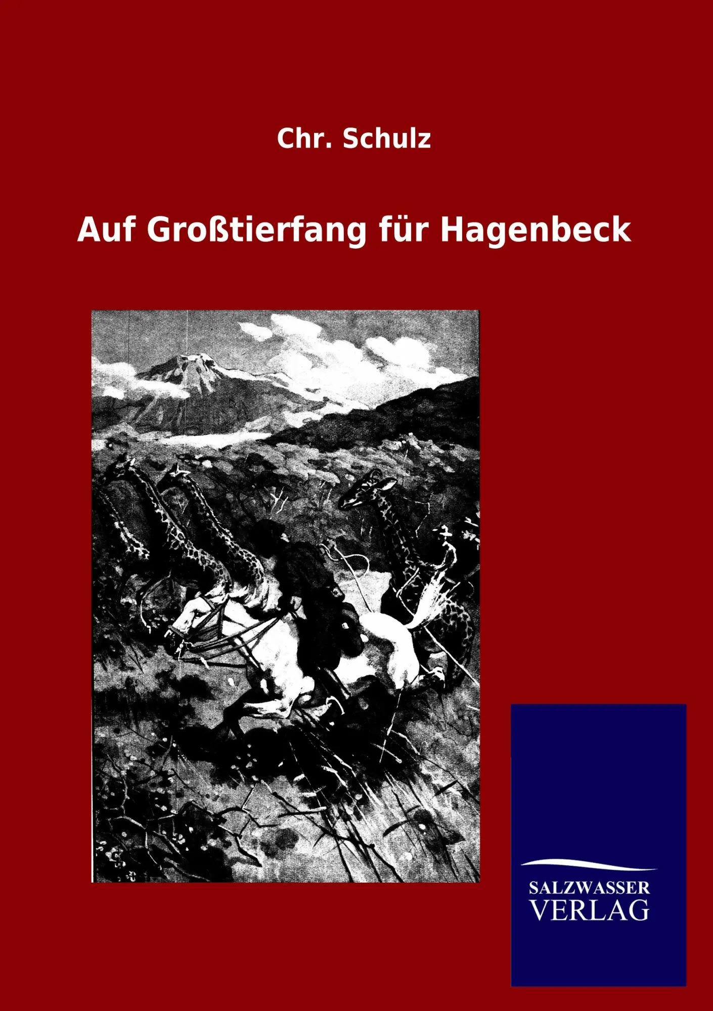 Cover: 9783864449680 | Auf Großtierfang für Hagenbeck | Chr. Schulz | Taschenbuch | 236 S.