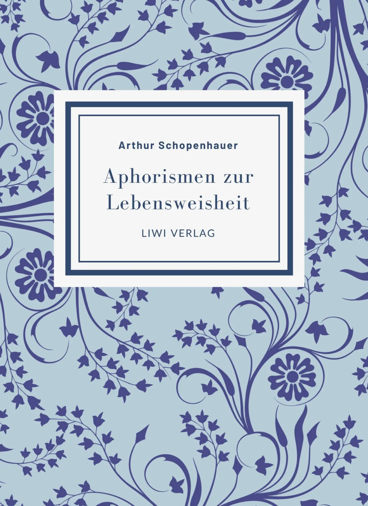 Cover: 9783965429680 | Arthur Schopenhauer: Aphorismen zur Lebensweisheit. Vollständige...