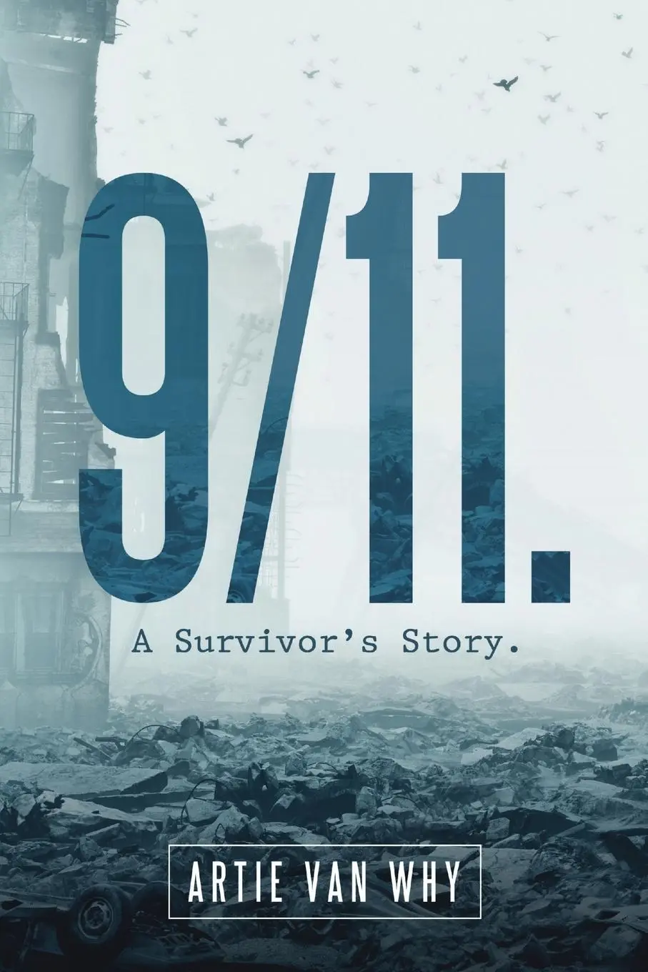 Cover: 9781483489780 | 9/11. A Survivor's Story. | Artie van Why | Taschenbuch | Englisch