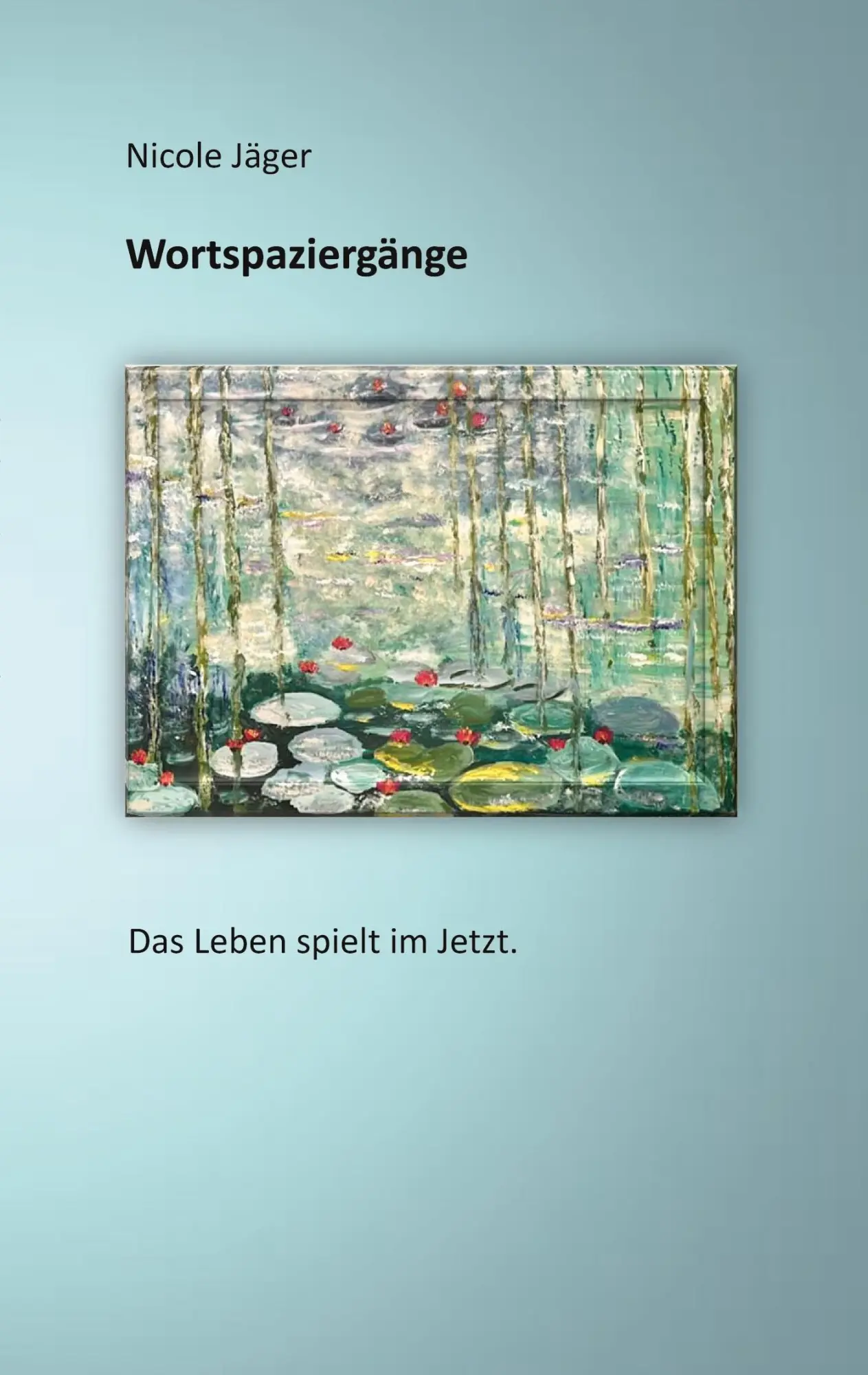 Cover: 9783758369780 | Wortspaziergänge | Das Leben spielt im Jetzt | Nicole Jäger | Buch