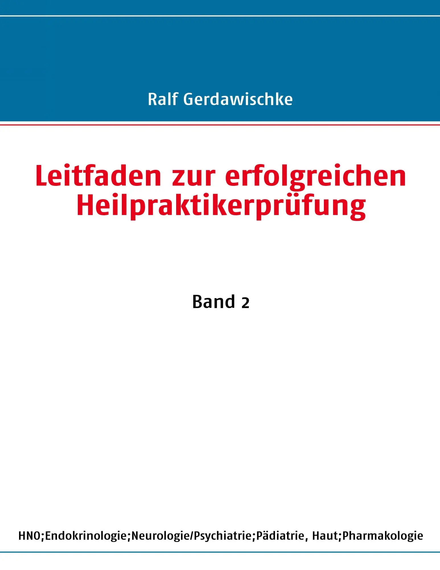 Cover: 9783837019780 | Leitfaden zur erfolgreichen Heilpraktikerprüfung | Band 2 | Buch