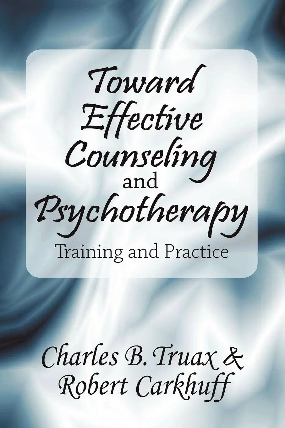 Cover: 9780202309880 | Toward Effective Counseling and Psychotherapy | Training and Practice