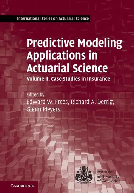Cover: 9781107029880 | Predictive Modeling Applications in Actuarial Science | Frees (u. a.)