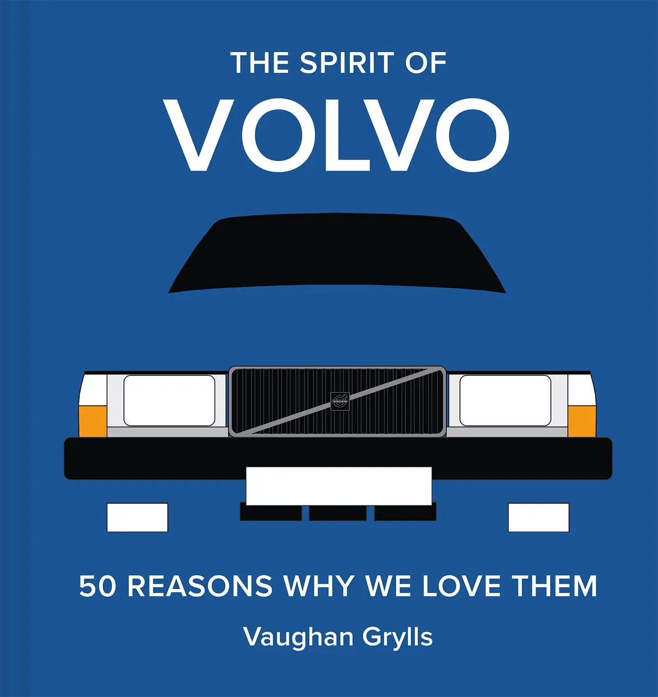 Cover: 9781849949880 | The Spirit of Volvo | 50 Reasons Why We Love Them | Vaughan Grylls
