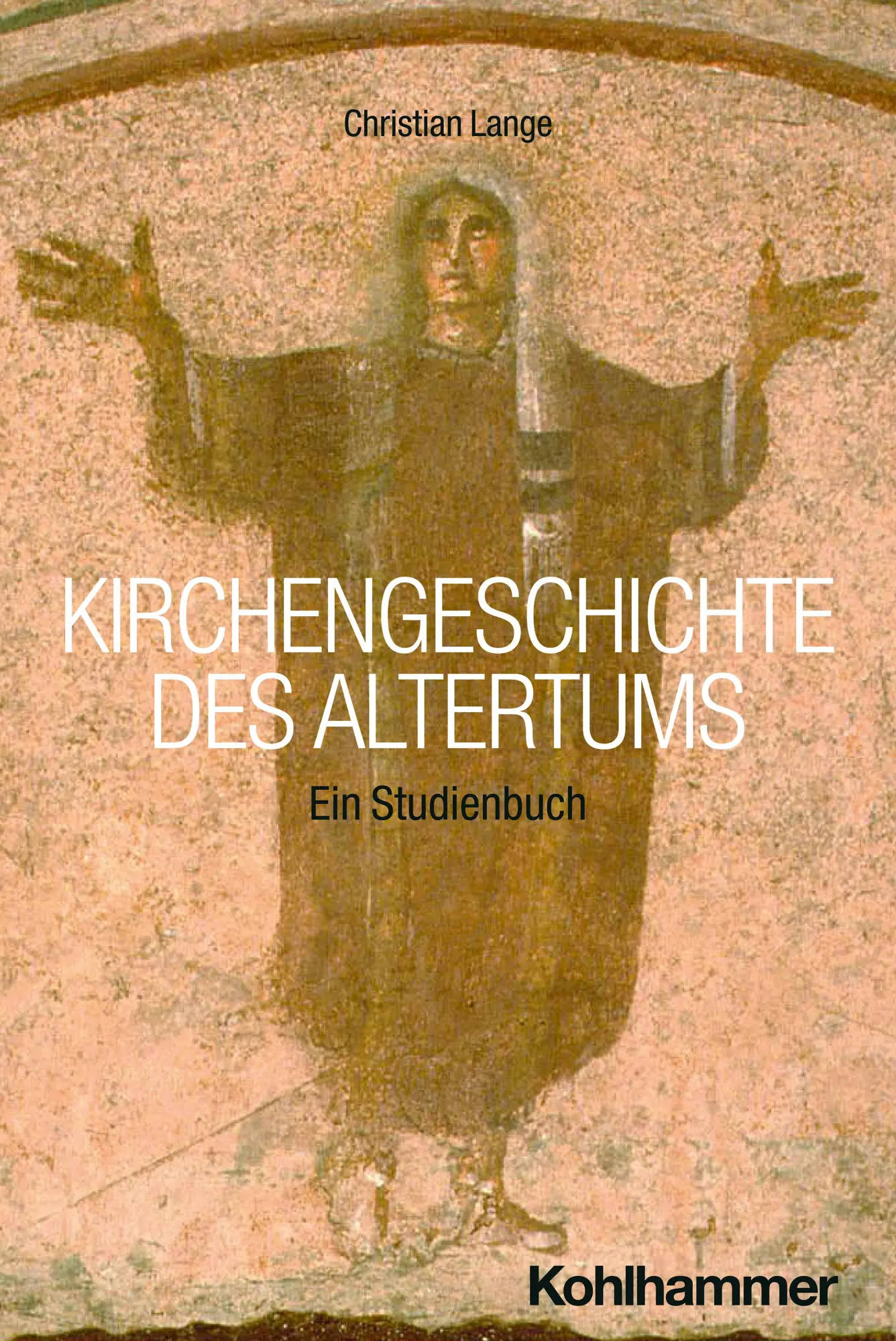 Cover: 9783170409880 | Kirchengeschichte des Altertums | Ein Studienbuch | Christian Lange