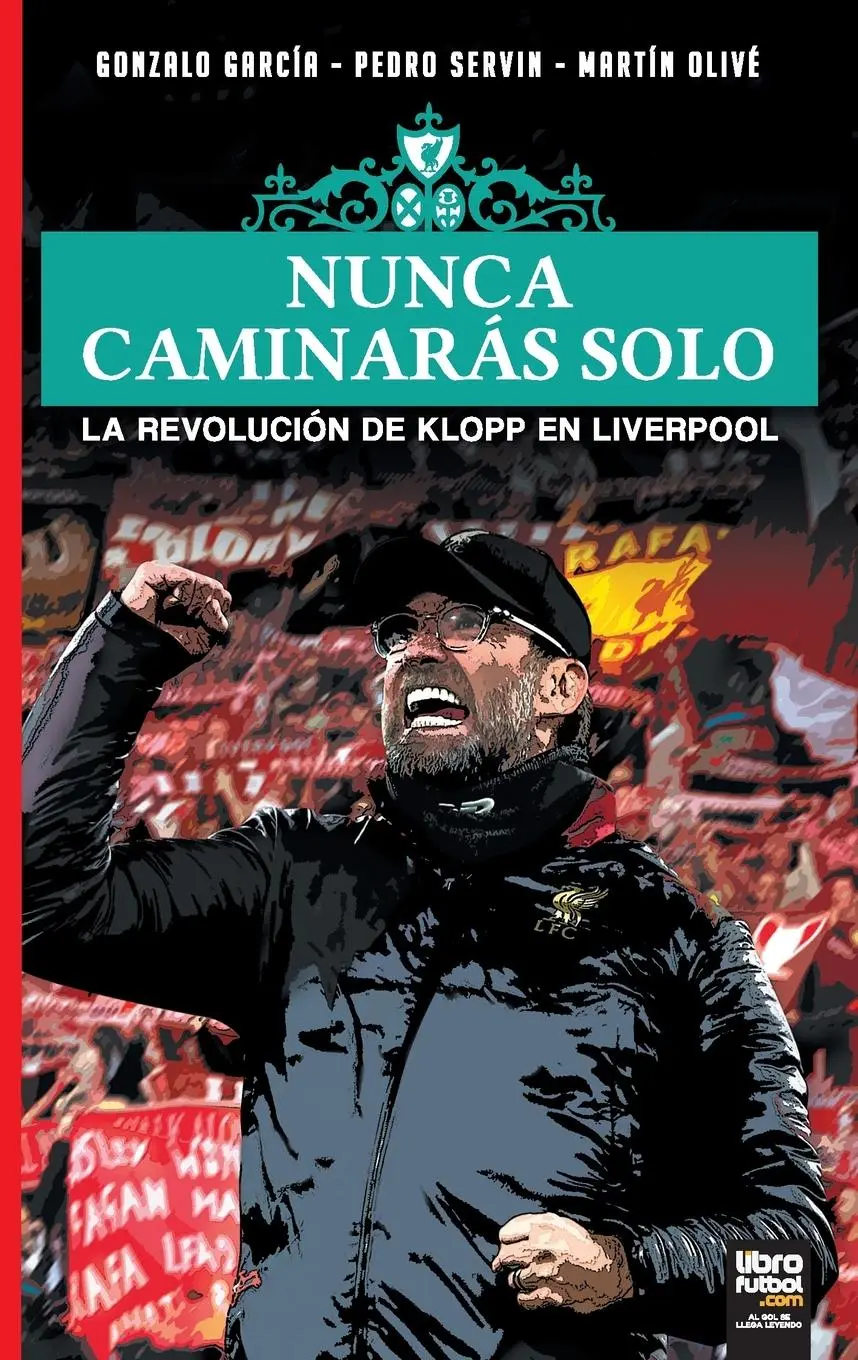 Cover: 9789873979880 | NUNCA CAMINARÁS SOLO | LA REVOLUCIÓN DE KLOPP EN LIVERPOOL | Buch