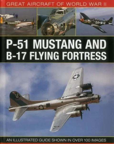 Cover: 9780754829980 | Great Aircraft of World War II: P-51 Mustang &amp; B-17 Flying Fortress