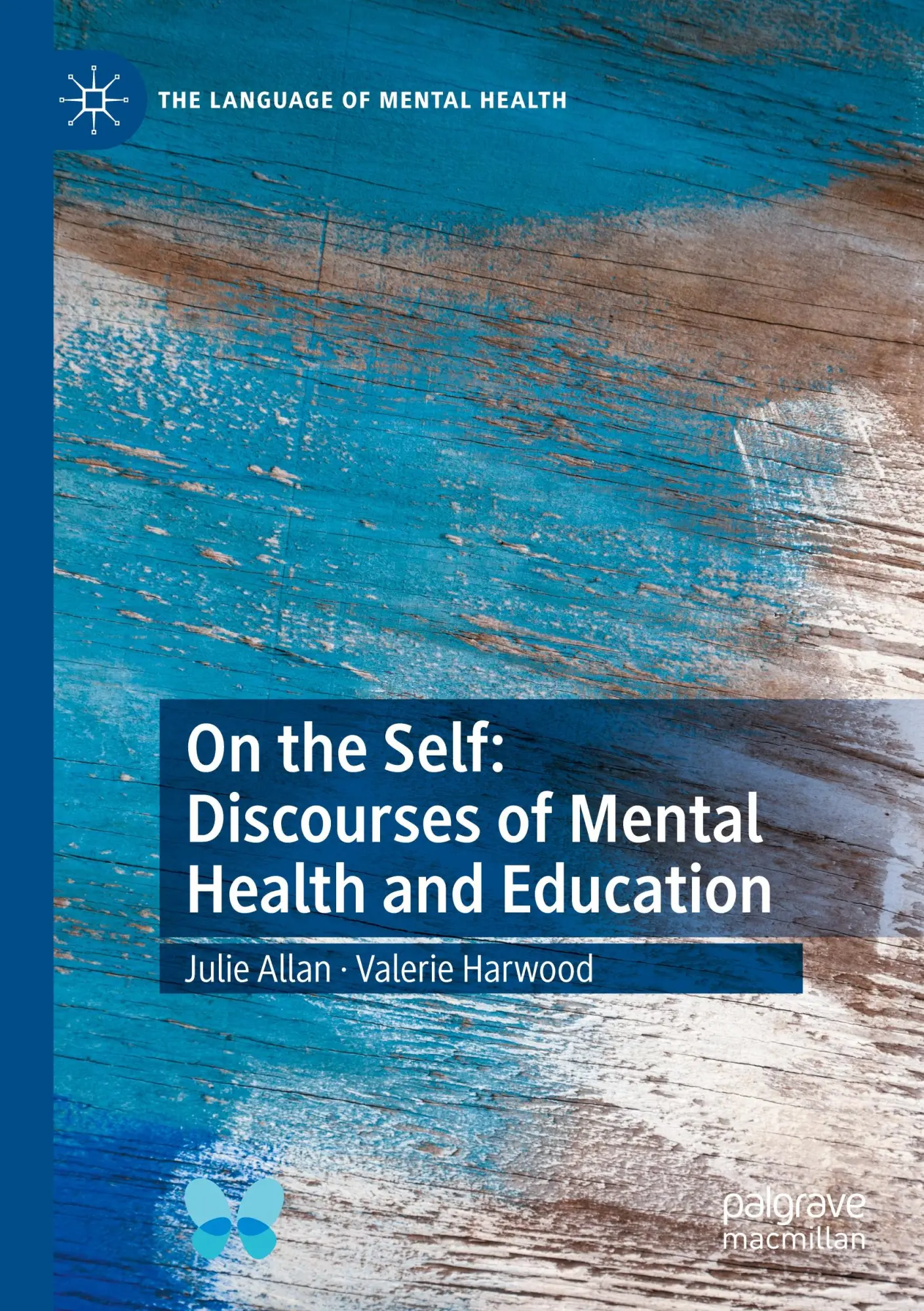 On the Self: Discourses of Mental Health and Education (The Language of Mental Health)