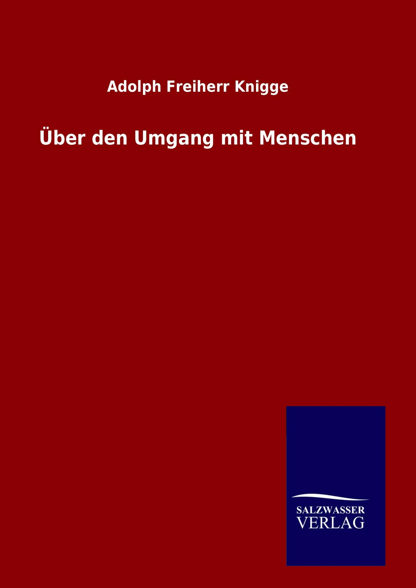 Cover: 9783846079980 | Über den Umgang mit Menschen | Adolph Freiherr Knigge | Buch | 348 S.