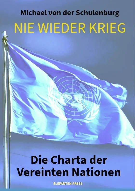 Cover: 9783885209980 | NIE WIEDER KRIEG | Die Charta der Vereinten Nationen | Schulenburg