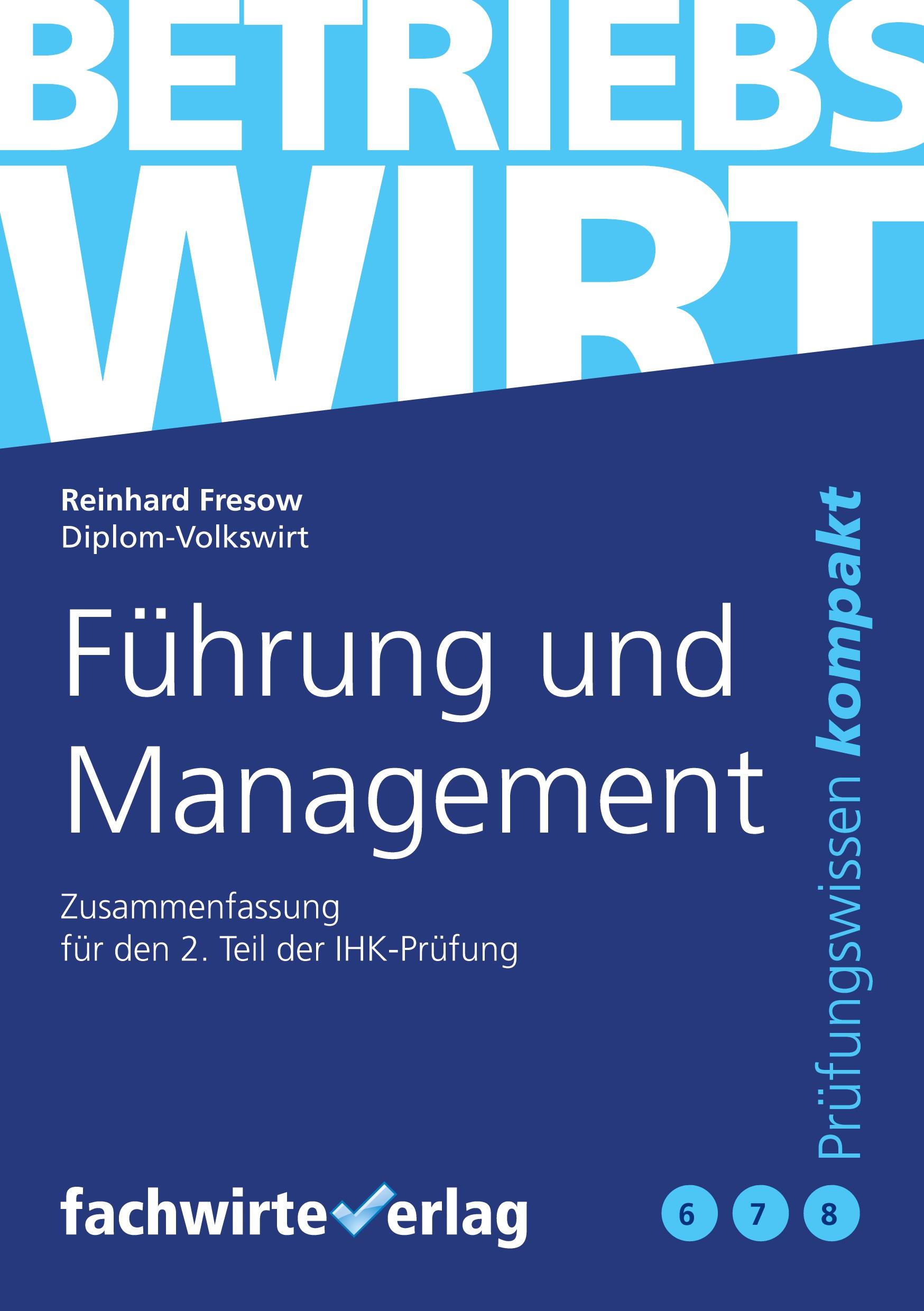 Cover: 9783958879980 | Führung und Management | Reinhard Fresow | Taschenbuch | 226 S. | 2023