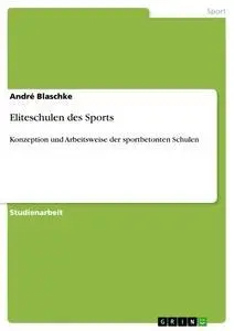 Cover: 9783640620081 | Eliteschulen des Sports | André Blaschke | Taschenbuch | 16 S. | 2010