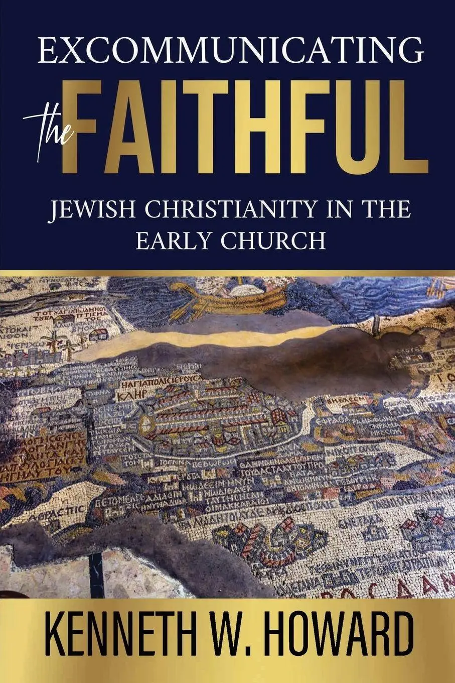 Cover: 9798985730081 | Excommunicating the Faithful | Jewish Christianity in the Early Church