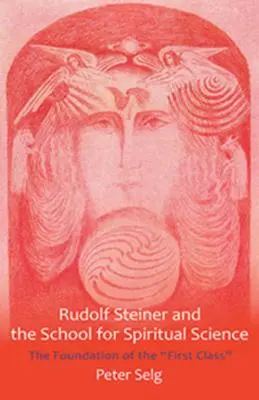 Cover: 9781621480181 | Rudolf Steiner and the School for Spiritual Science | Peter Selg