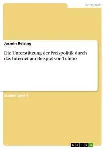 Cover: 9783640230181 | Die Unterstützung der Preispolitik durch das Internet am Beispiel...
