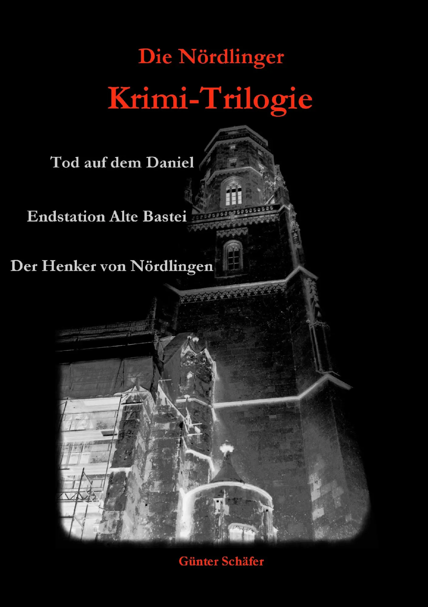 Cover: 9783738650181 | Die Nördlinger Krimi-Trilogie | Günter Schäfer | Taschenbuch | 548 S.