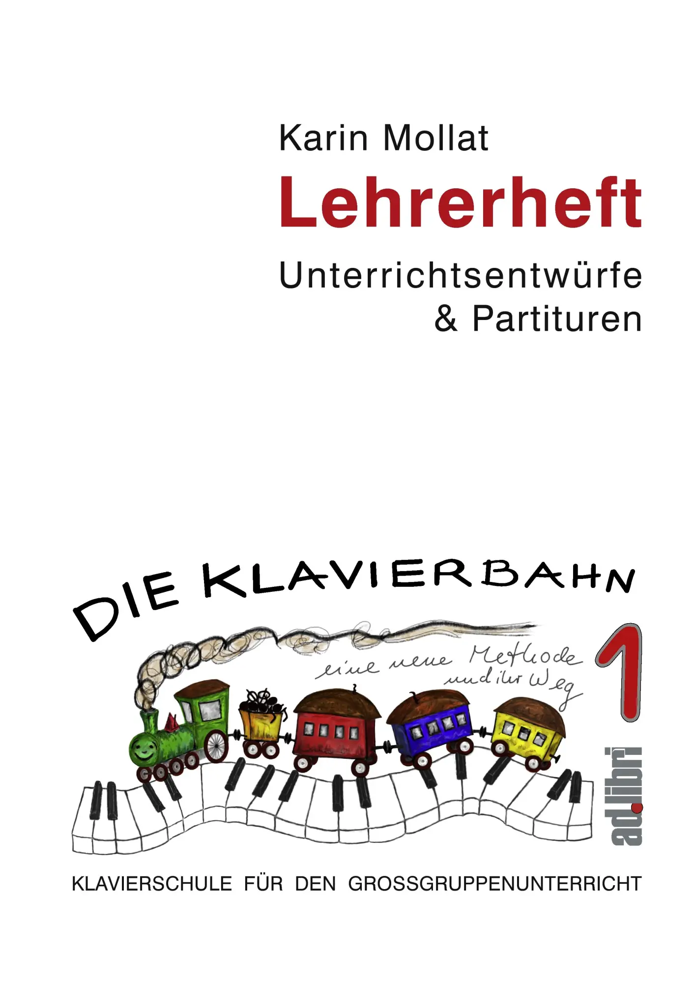Cover: 9783899270181 | Die Klavierbahn Lehrerheft 1 | Unterrichtsentwürfe und Partituren