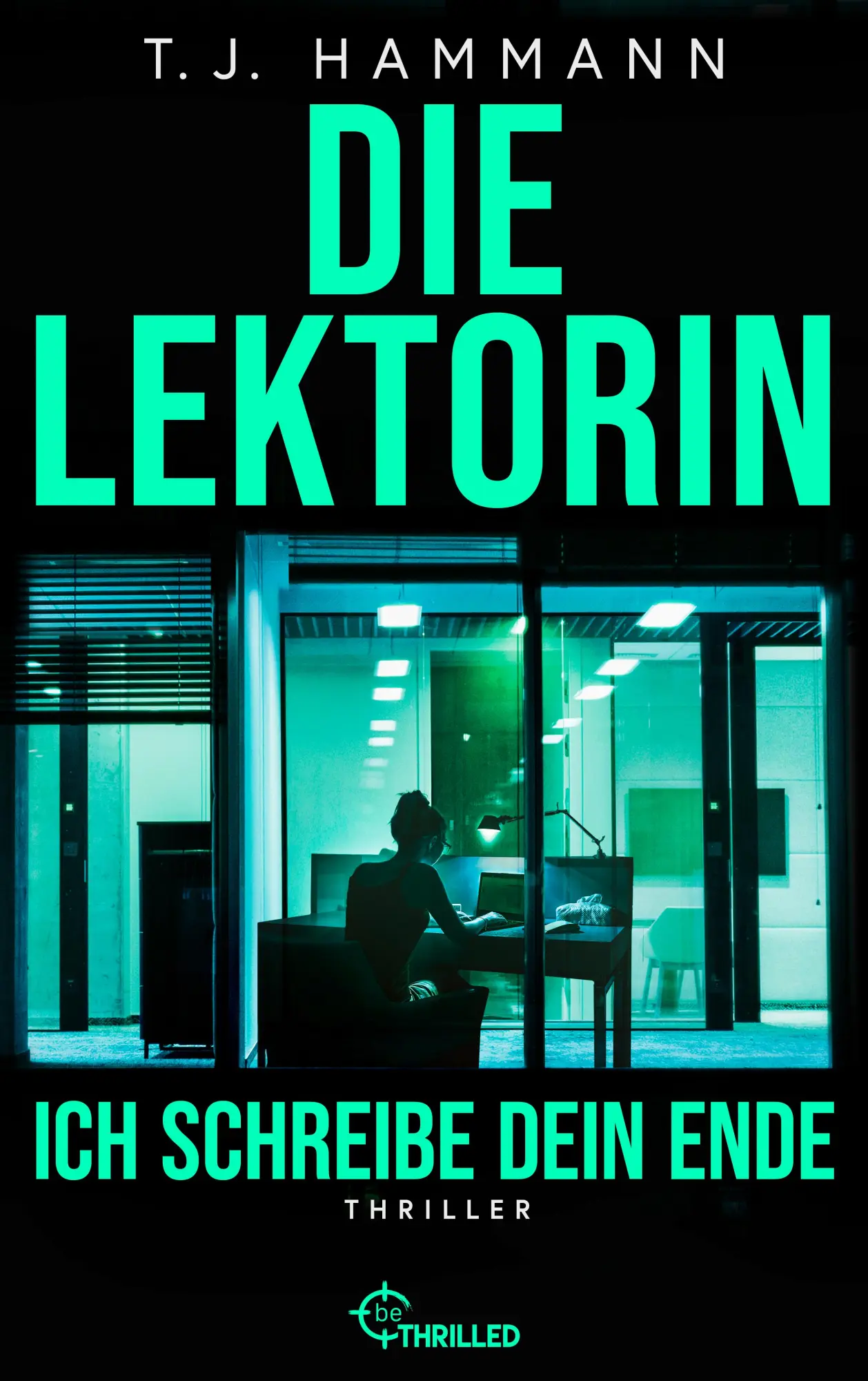 Cover: 9783947610181 | Die Lektorin - Ich schreibe dein Ende! | Thriller | T. J. Hammann