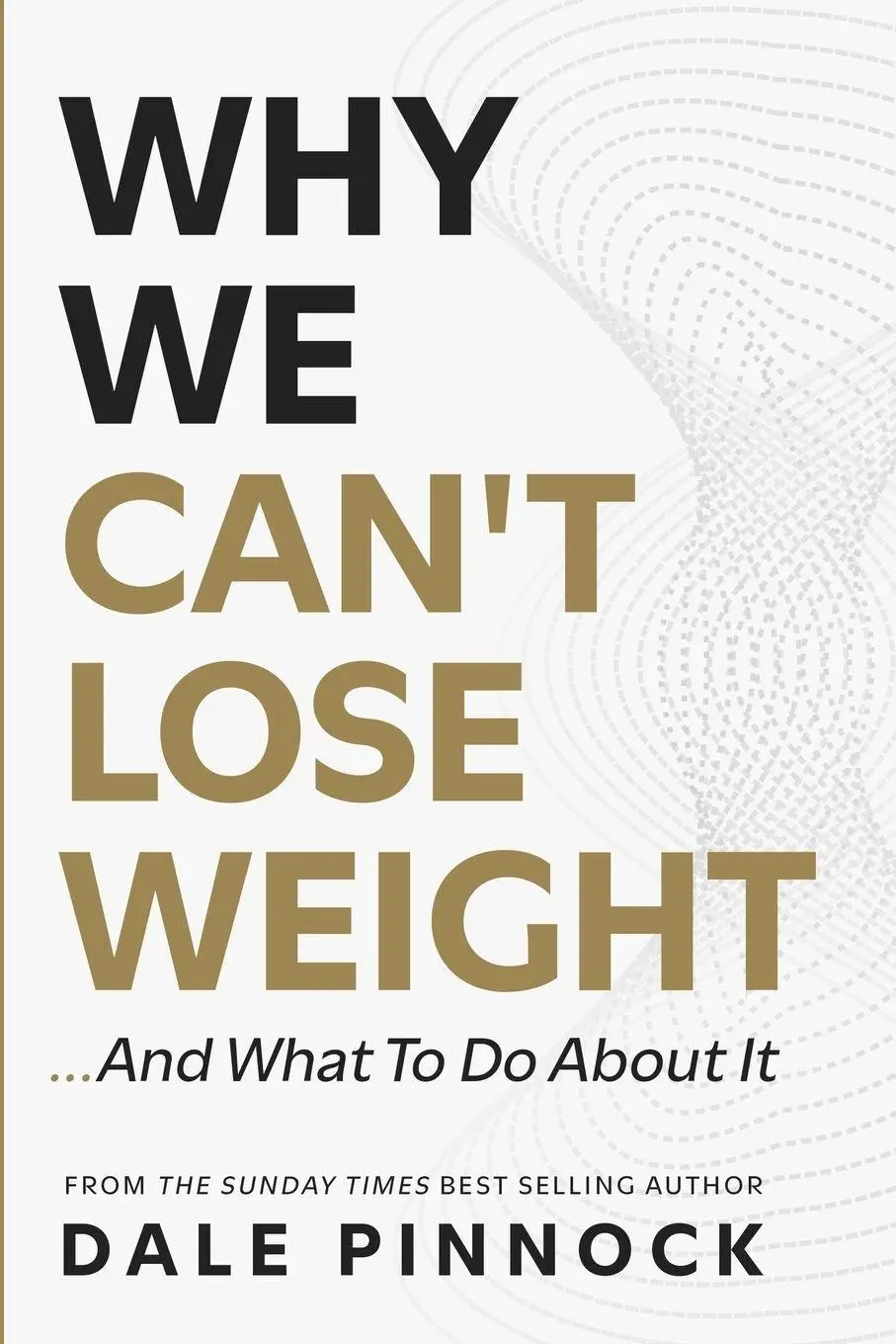 Cover: 9781068370281 | Why We Can't Lose Weight | And What To Do About It | Dale Pinnock