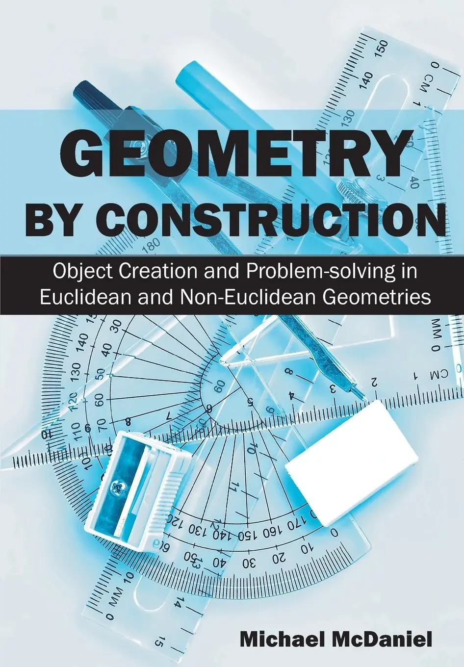 Cover: 9781627340281 | Geometry by Construction | Michael Mcdaniel | Taschenbuch | Englisch