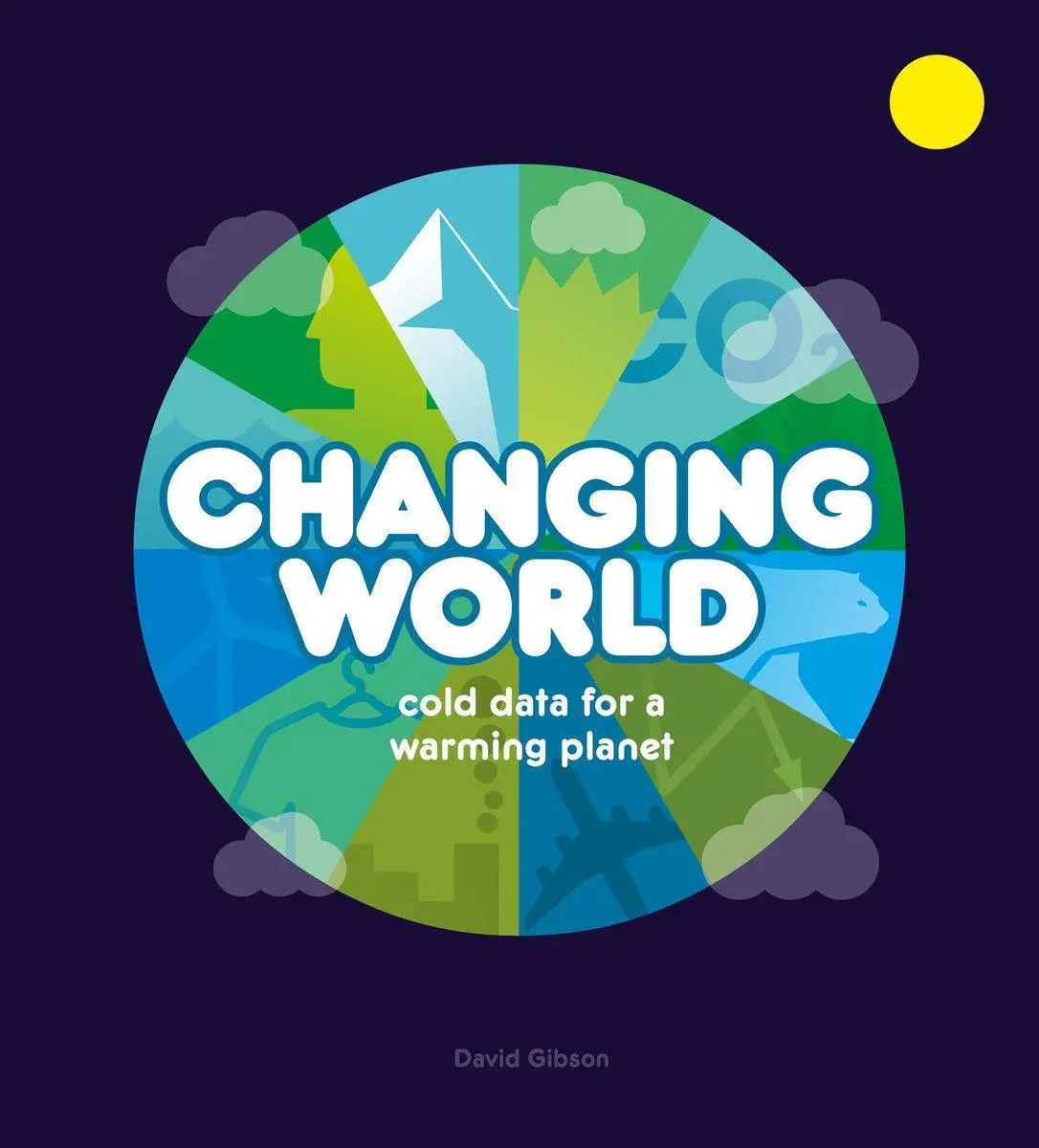 Cover: 9781800660281 | Changing World | Cold Data for a Warming Planet | David Gibson | Buch