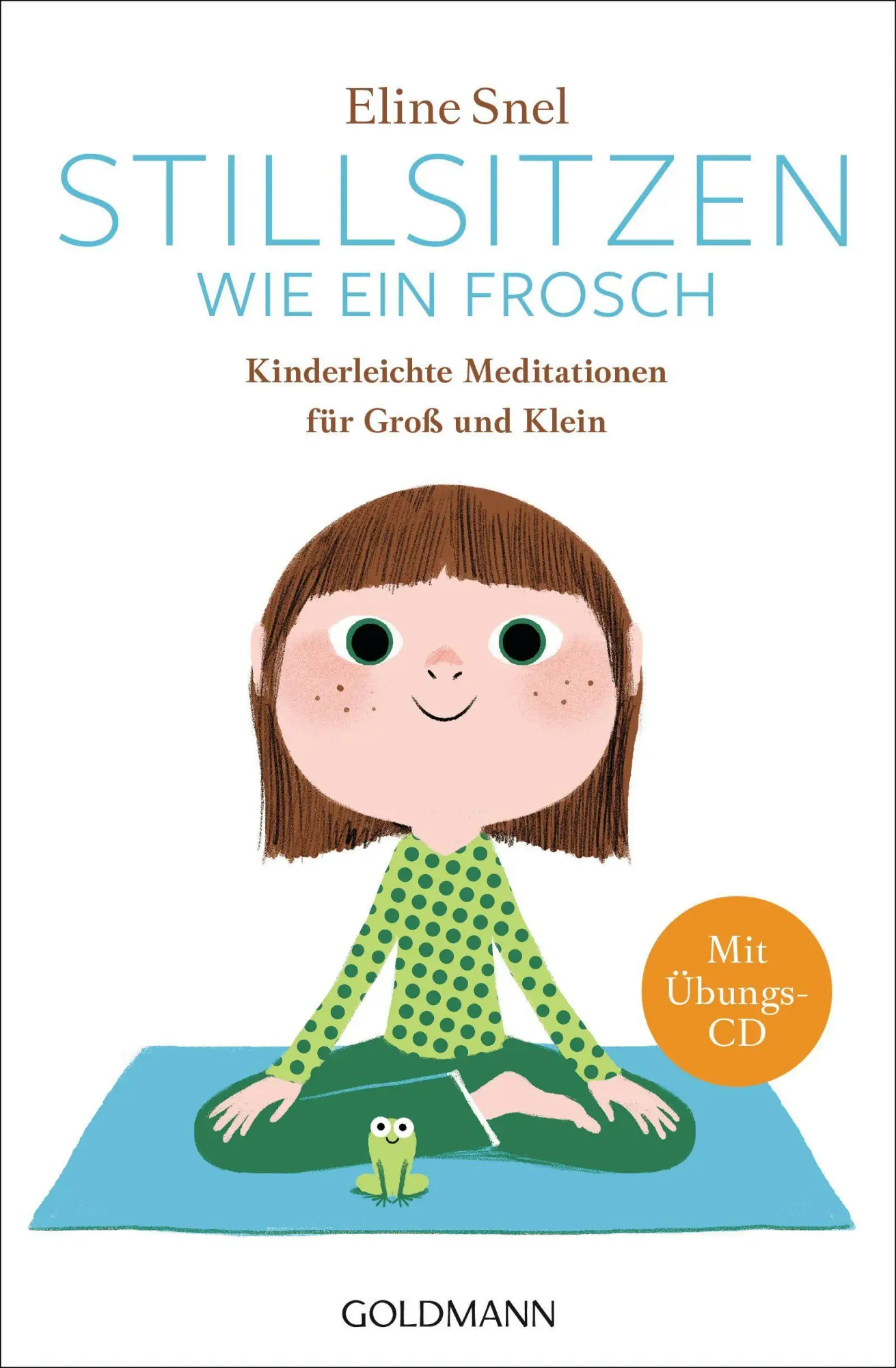 Cover: 9783442220281 | Stillsitzen wie ein Frosch | Eline Snel | Taschenbuch | 144 S. | 2013