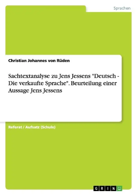 Cover: 9783656540281 | Sachtextanalyse zu Jens Jessens "Deutsch - Die verkaufte Sprache"....