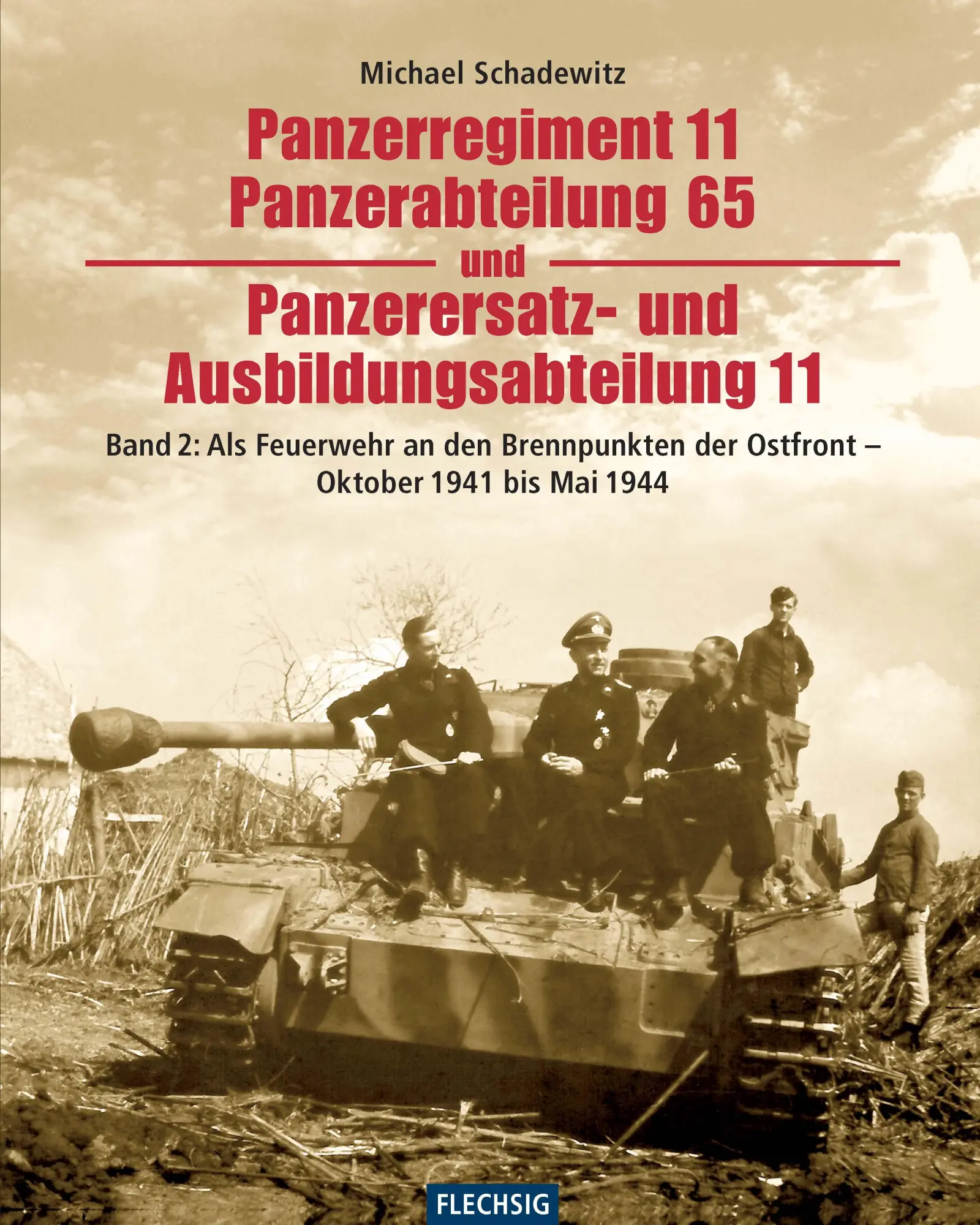 Cover: 9783803500281 | Panzerregiment 11, Panzerabteilung 65 und Panzerersatz- und... Cover: 9783803500281 | Panzerregiment 11, Panzerabteilung 65 und Panzerersatz- und...
