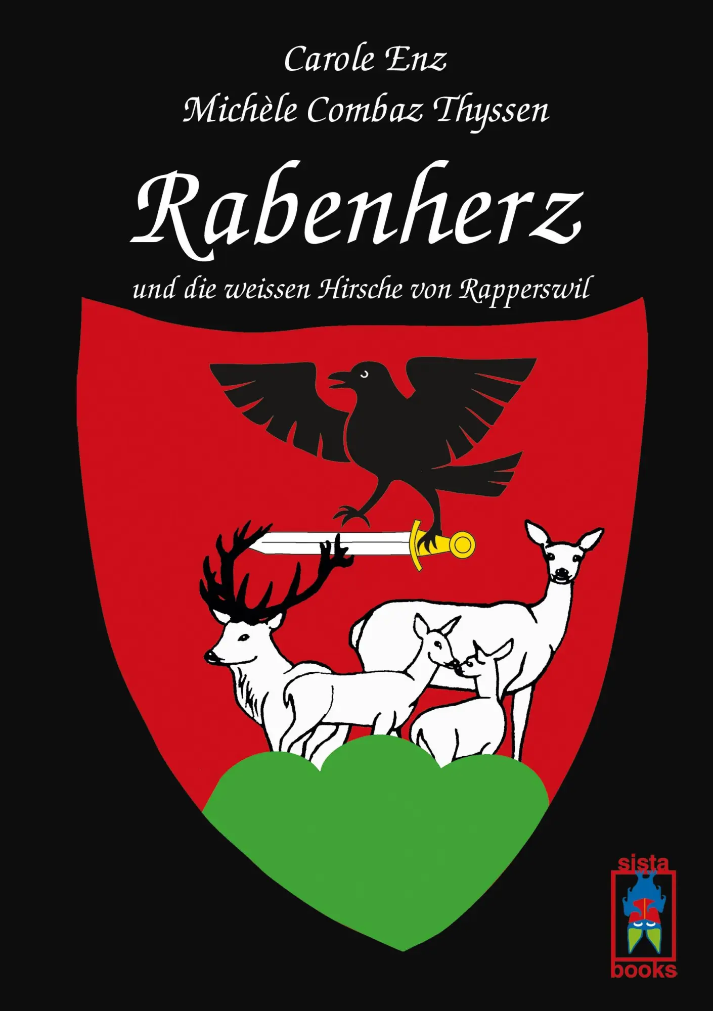 Cover: 9783907860281 | Rabenherz und die weissen Hirsche von Rapperswil | Carole Enz (u. a.)