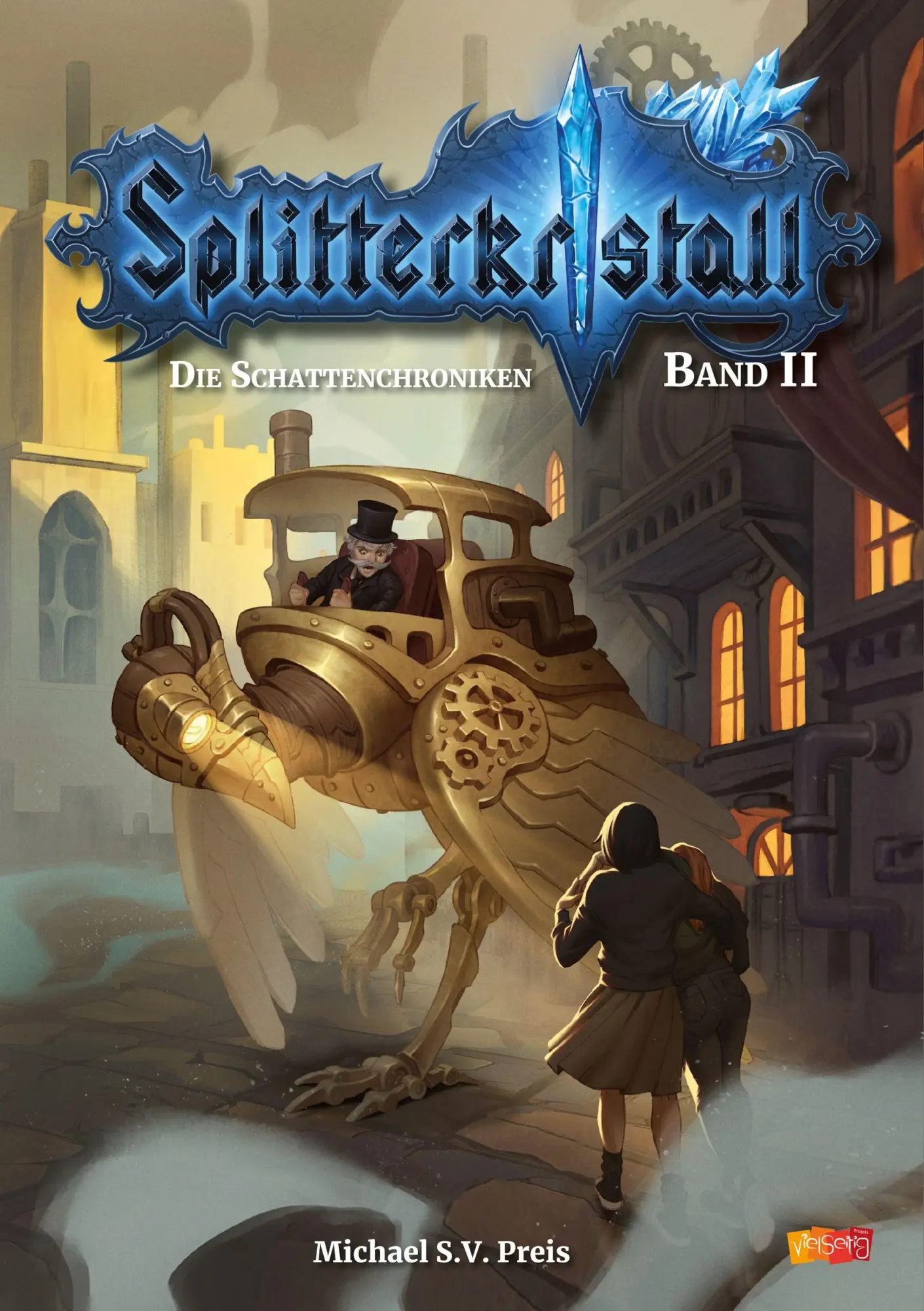 Cover: 9783945310281 | Splitterkristall - Die Schattenchroniken Band 2 | Michael S. V. Preis