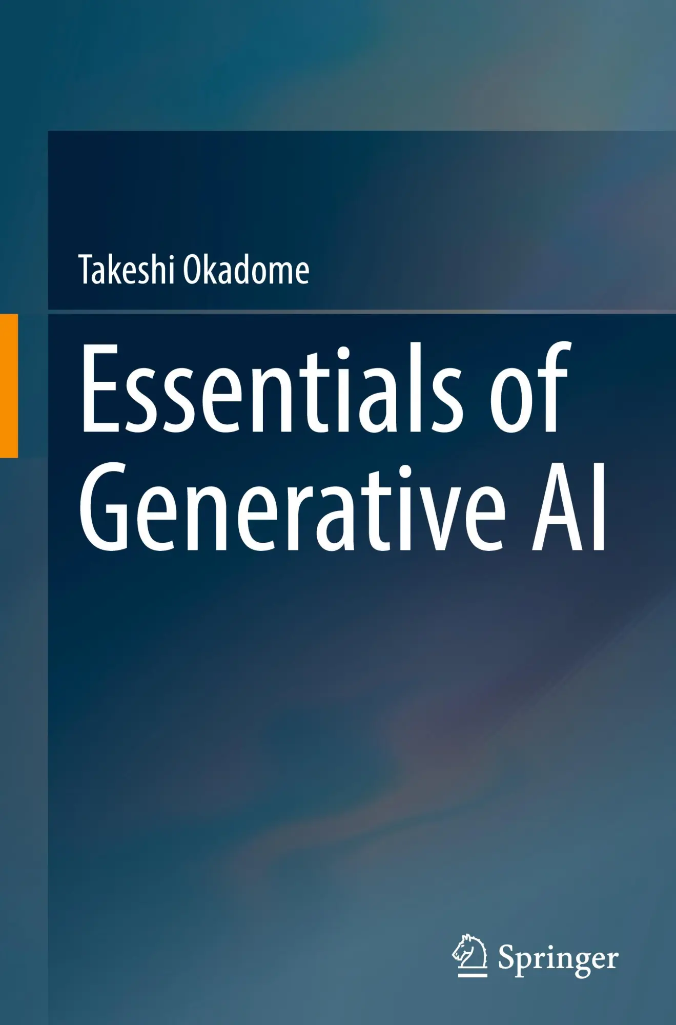 Cover: 9789819600281 | Essentials of Generative AI | Takeshi Okadome | Buch | xii | Englisch