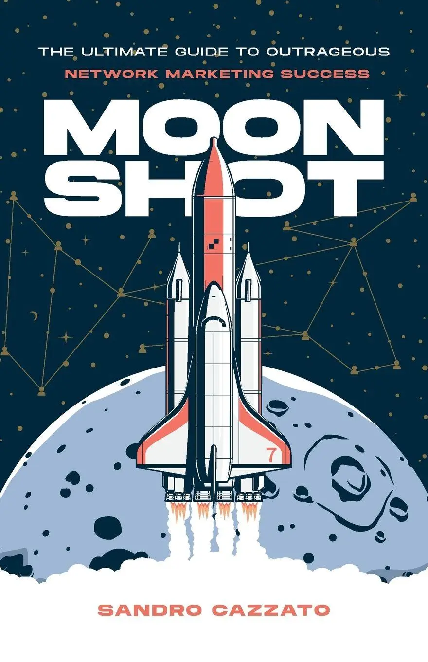 Cover: 9781544550381 | Moon Shot | The Ultimate Guide to Outrageous Network Marketing Success
