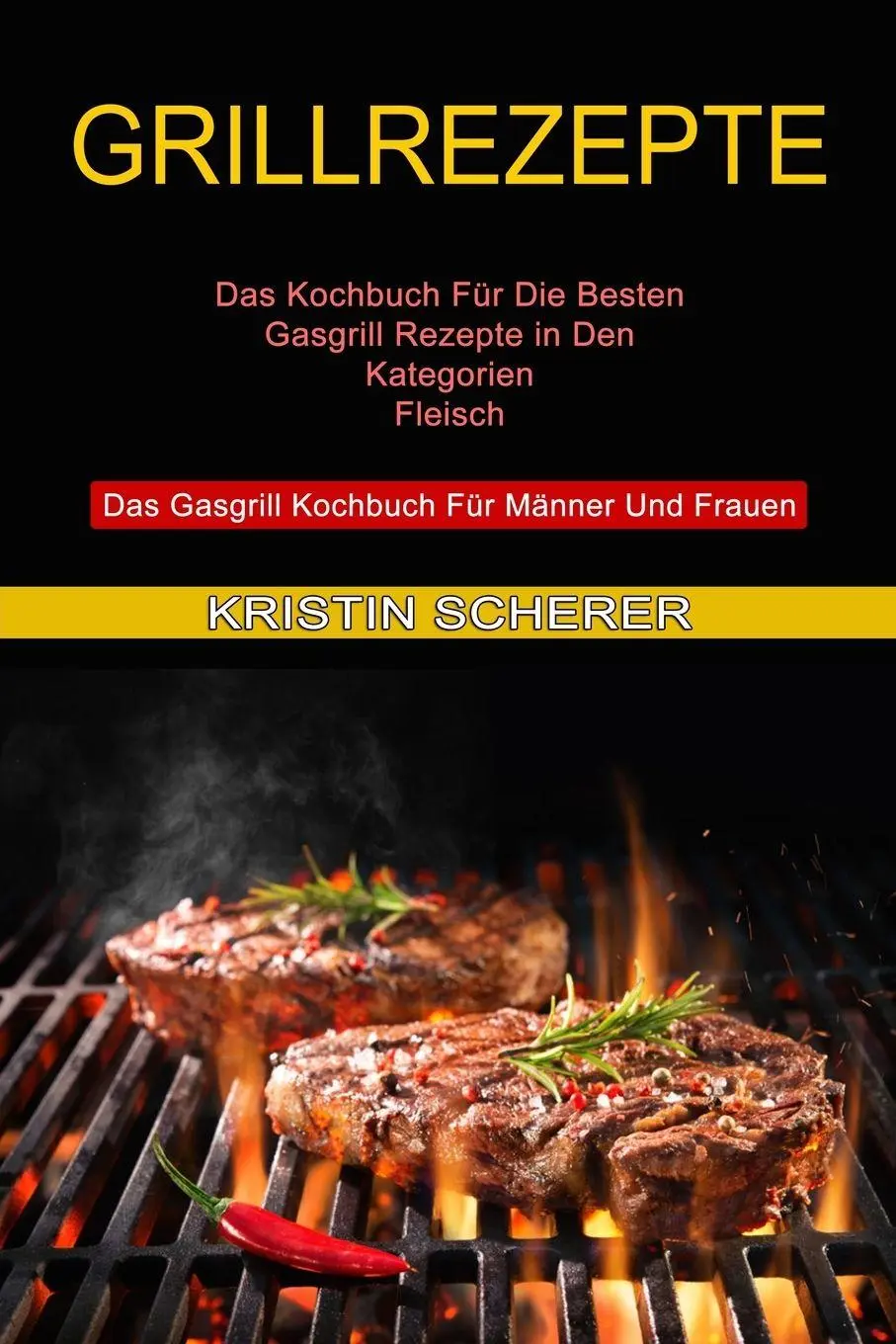 Cover: 9781774850381 | Grillrezepte | Kristin Scherer | Taschenbuch | Kartoniert / Broschiert