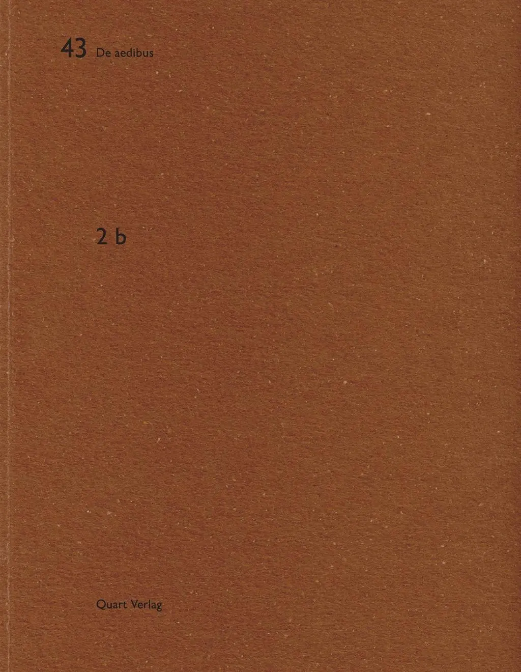 Cover: 9783037610381 | 2b | De aedibus 43, Dt/engl, De aedibus 43 | Heinz Wirz | Taschenbuch